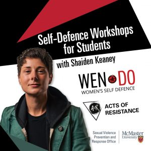 Image shows Shaiden, a Wen-Do certified women's self-defence instructor, plus logos for Wen-Do Women's Self-Defence and Acts of Resistance. The image promotes upcoming workshops at McMaster University in Hamilton.